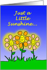 Smiling Cartoon Flowers with Just a Little Sunshine... card