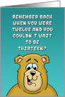 Character Saying Remember Back When You Were 12 card