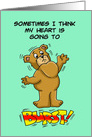 Romance Card With a Bear with Huge Heart Saying It’s Going to Burst card