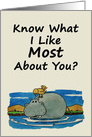 Anniversary Card with Hippo - Know What I Like Most About You? card