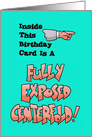 Humorous Birthday Card Saying Inside is a Fully Exposed Centerfold card