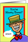 Ninety Third Birthday Card with a Cartoon Character card