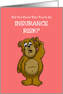 Love Romance Card with a Cartoon Bear: You’re An Insurance Risk card