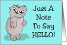 Just a Note To Say Hello with a Cartoon Hippo card