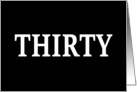 Thirtieth Birthday Card in Black With THIRTY in White Letters card
