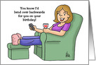 Humorous Birthday Card I’d Bend Over Backwards For You card