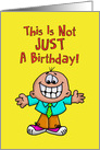 Birthday Card with a Goofy Cartoon Character. Not Just a Birthday card