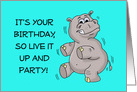 Birthday Card With Cartoon Hippo, So Live It Up and Party card