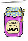 Blank Note Card with Jam Jar Teachers Are My Jam card