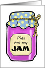 Blank Note Card with Jam Jar Pigs Are My Jam card