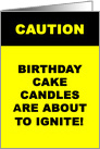 Birthday Card With Caution Sign About Candles Being Lit card