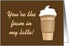 Love & Romance Card With Coffee Cup With Foam card