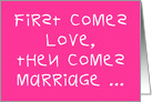 Sympathy For Divorce Card First Comes Love Then Comes Marriage card