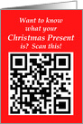 Christmas Card Want To Know What Your Christmas Present Is? Scan It! card