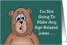 Birthday Card With Cartoon Bear Not Any Age Related Jokes card