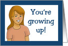 Birthday Card For A Tween/Teen Girl You’re Growing Up card