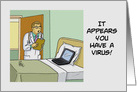 Get Well/Feel Better Card With Doctor And Laptop With A Virus card