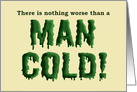 Humorous Get Well/Feel Better Card For A Man. Man Cold card