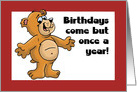 Adult Birthday Card With Cartoon Bear, Birthdays Come Once a Year card