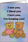 Love/Romance Card With Teddy Bears I’m Keeping You card