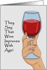 Birthday Card With They Say That Wine Improves With Age card