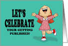 Let’s Celebrate Your Getting Published Card With Excited Cartoon Girl card