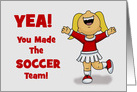 Congratulations Your Made The Soccer Team With Cheerleader card