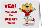 Congratulations Your Made The Debate Team With Cheerleader card