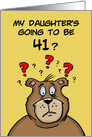 Birthday Card For Daughter Is Going To Be 41 From Dad card