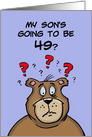 Birthday Card For Son Who Is Going To Be 49 From Dad card