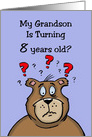 Birthday Card For Grandson Who Is Going To Be 8 From Grandpa card