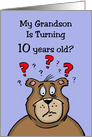 Birthday Card For Grandson Who Is Going To Be 10 From Grandpa card