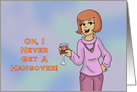 Friendship Card With Woman Holding Wine Glass Never A Hangover card