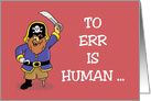 International Talk Like A Pirate Day To Err Is Human To Arr Is Pirate card