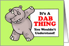 Birthday Card With Hippo Doing Dab Dance Pose A Dab Thing card