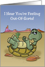 Humorous Get Well Card With Turtle On It’s Back You’re Out Of Sorts card