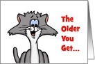 Birthday Card With Cartoon Cat The Older You Get card