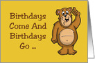 Getting Older Birthday Card Birthdays Come And Birthdays Go card