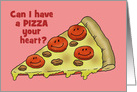 Valentine’s Day Card With Pizza Can I Have A Pizza Your Heart? card