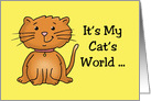 Humorous Cat Card With It’s My Cat’s World ... I Just Open The Cans card