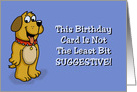 Adult Birthday Card This Card Is Not The Least Bit Suggestive card
