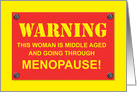 Getting Older Birthday Card With Warning Going Through Menopause card