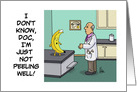 Humorous Get Well Card With A Banana Seeing A Doctor card