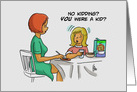 Humorous Mother’s Birthday Card No Kidding? You Were A Kid? card