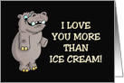 Love, Romance Card With Hippo I Love You More Than Ice Cream card