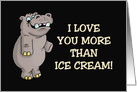 Valentine Card With Hippo I Love You More Than Ice Cream card