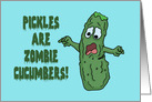 National Pickle Day Card Pickles Are Zombie Cucumbers card