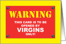 Adult Birthday Card With Warning To Be Opened Only By Virgins card