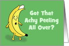 Cute Getting Older Birthday Card With Banana Got That Achy Peeling card