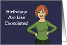 Funny Birthday Card Birthdays Are Like Chocolates card